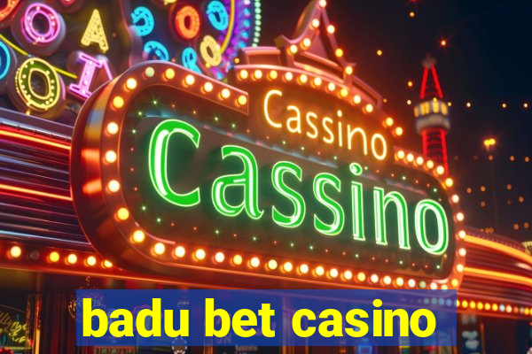 badu bet casino